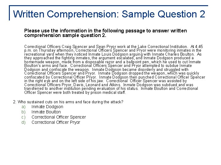 Written Comprehension: Sample Question 2 Please use the information in the following passage to