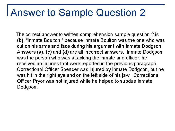 Answer to Sample Question 2 The correct answer to written comprehension sample question 2