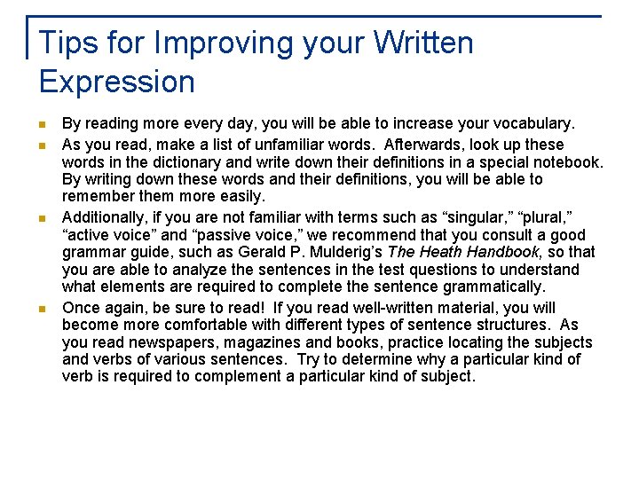 Tips for Improving your Written Expression n n By reading more every day, you