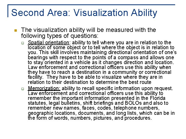 Second Area: Visualization Ability n The visualization ability will be measured with the following