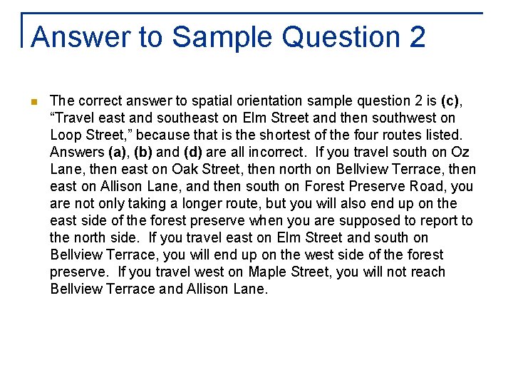 Answer to Sample Question 2 n The correct answer to spatial orientation sample question