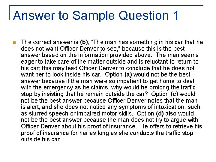 Answer to Sample Question 1 n The correct answer is (b), “The man has