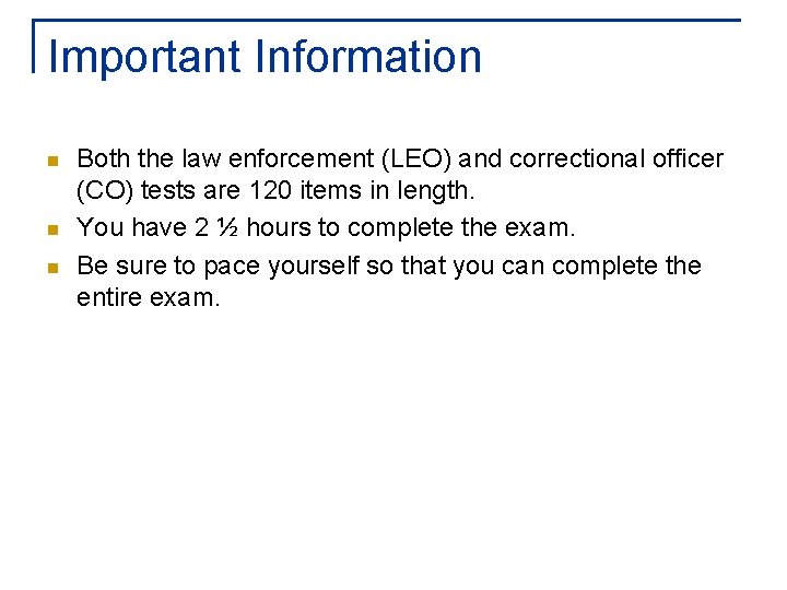 Important Information n Both the law enforcement (LEO) and correctional officer (CO) tests are