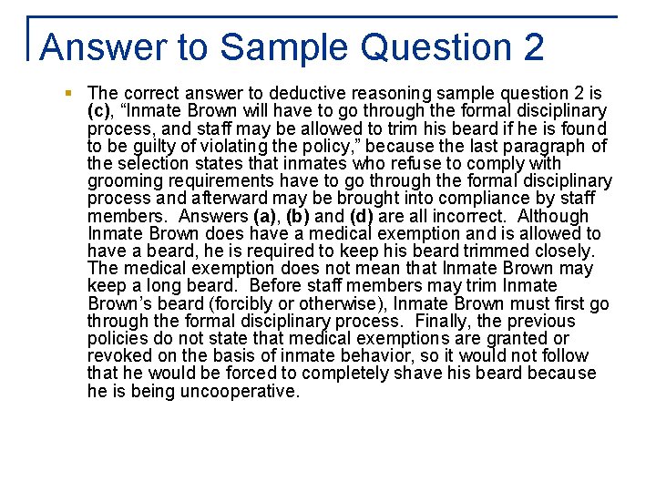 Answer to Sample Question 2 § The correct answer to deductive reasoning sample question