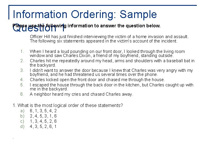 Information Ordering: Sample Please use the following information to answer the question below. Question