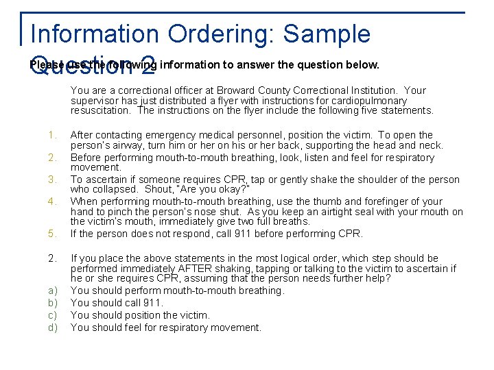 Information Ordering: Sample Please use the following Question 2 information to answer the question