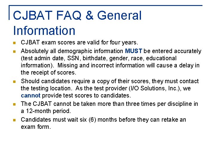 CJBAT FAQ & General Information n n CJBAT exam scores are valid for four