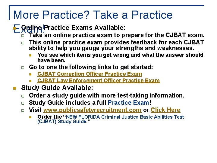 More Practice? Take a Practice Online Practice Exams Available: Exam! Take an online practice
