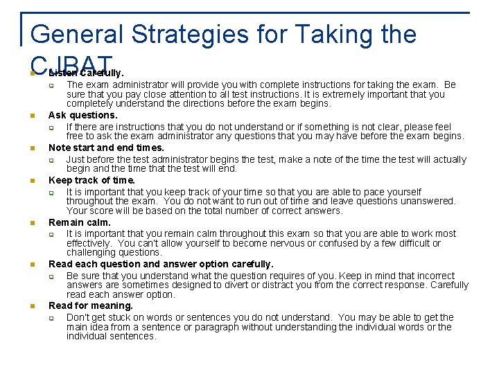 General Strategies for Taking the CJBAT n n n n Listen Carefully. q The
