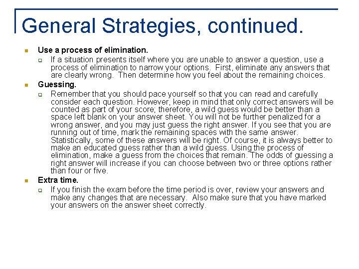 General Strategies, continued. n n n Use a process of elimination. q If a