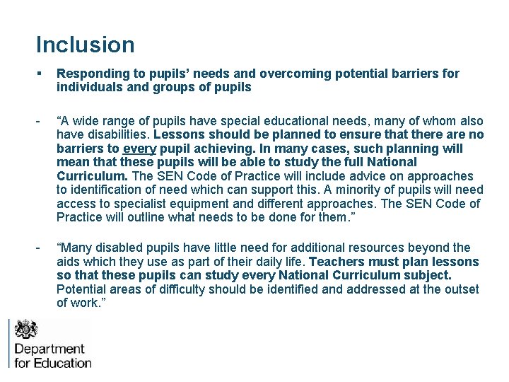 Inclusion § Responding to pupils’ needs and overcoming potential barriers for individuals and groups