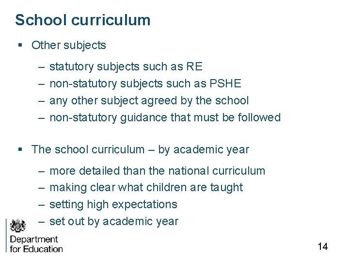 School curriculum § Other subjects – – statutory subjects such as RE non-statutory subjects