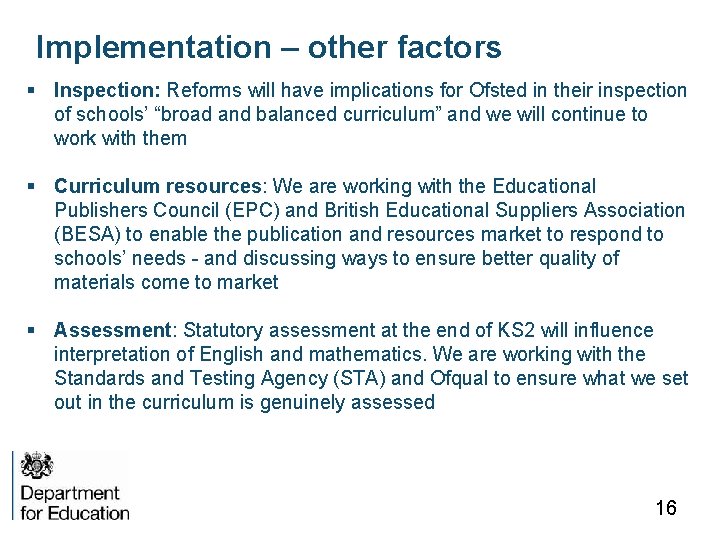 Implementation – other factors § Inspection: Reforms will have implications for Ofsted in their