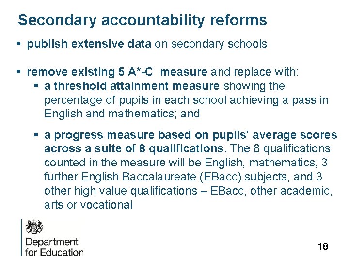 Secondary accountability reforms § publish extensive data on secondary schools § remove existing 5