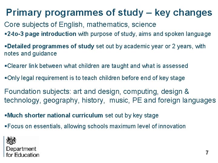 Primary programmes of study – key changes Core subjects of English, mathematics, science §