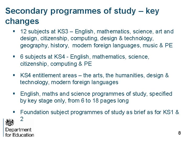Secondary programmes of study – key changes § 12 subjects at KS 3 –