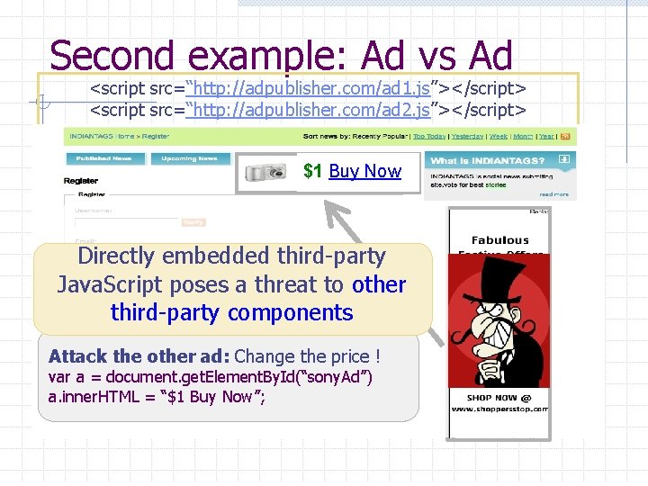Second example: Ad vs Ad <script src=“http: //adpublisher. com/ad 1. js”></script> <script src=“http: //adpublisher.