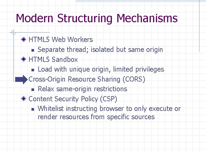 Modern Structuring Mechanisms HTML 5 Web Workers n Separate thread; isolated but same origin