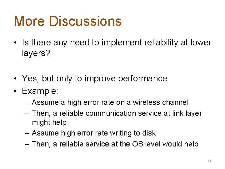 More Discussions • Is there any need to implement reliability at lower layers? •