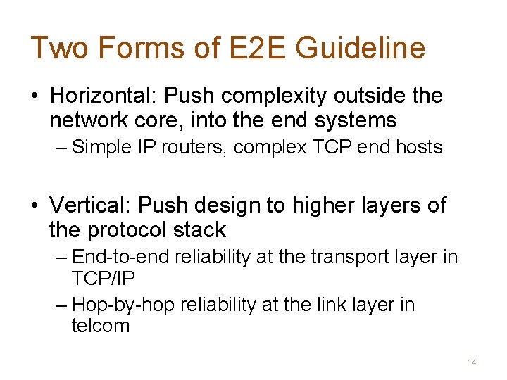 Two Forms of E 2 E Guideline • Horizontal: Push complexity outside the network