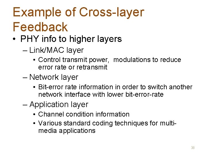 Example of Cross-layer Feedback • PHY info to higher layers – Link/MAC layer •