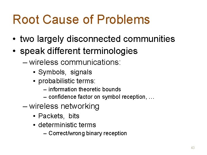 Root Cause of Problems • two largely disconnected communities • speak different terminologies –