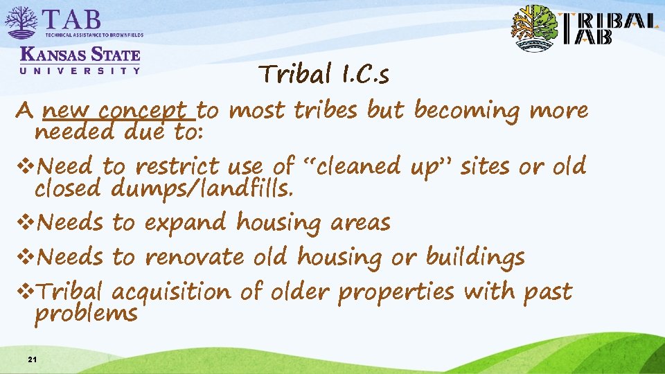 Tribal I. C. s A new concept to most tribes but becoming more needed