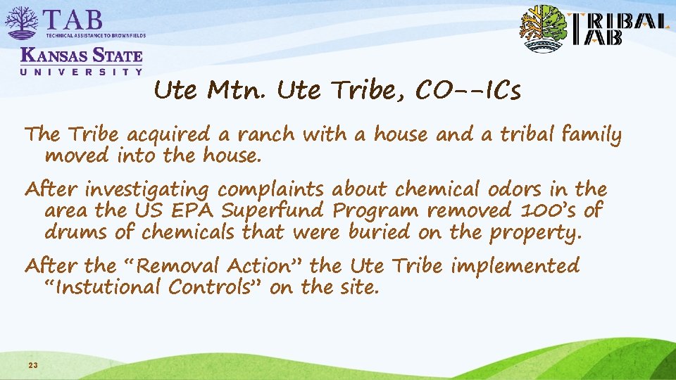 Ute Mtn. Ute Tribe, CO--ICs The Tribe acquired a ranch with a house and