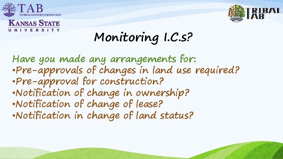 Monitoring I. C. s? Have you made any arrangements for: • Pre-approvals of changes