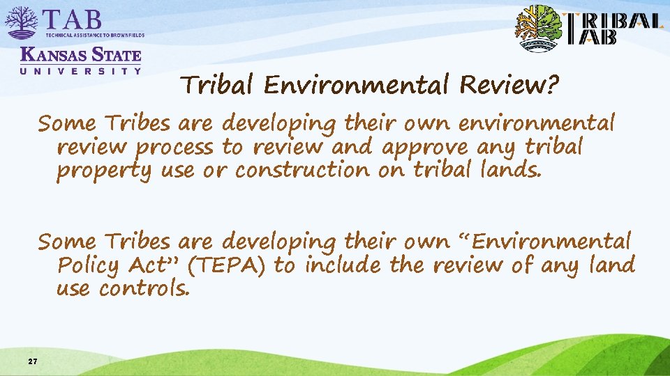 Tribal Environmental Review? Some Tribes are developing their own environmental review process to review