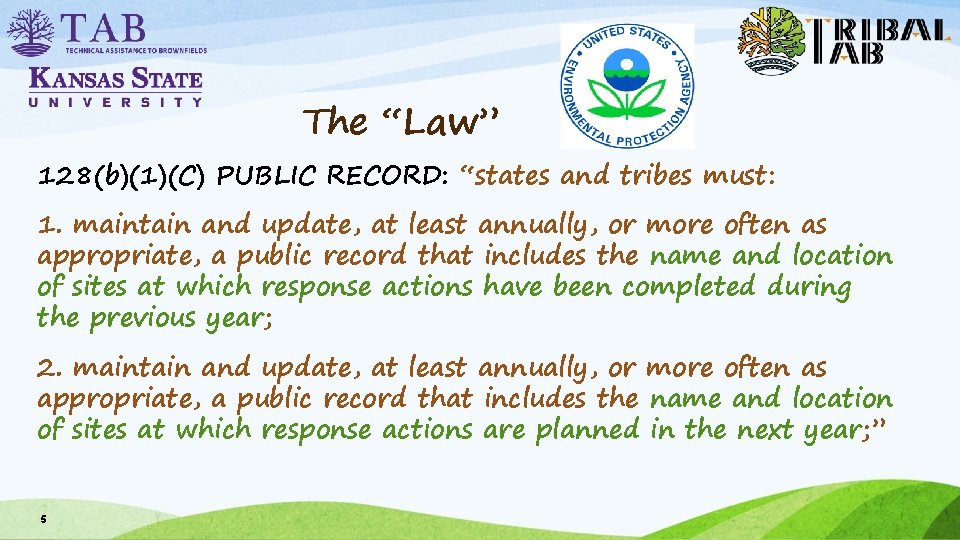 The “Law” 128(b)(1)(C) PUBLIC RECORD: “states and tribes must: 1. maintain and update, at