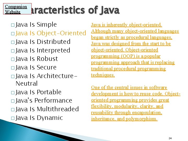 Characteristics of Java Companion Website � Java Is Simple � Java Is Object-Oriented � Characteristics of Java Companion Website � Java Is Simple � Java Is Object-Oriented �