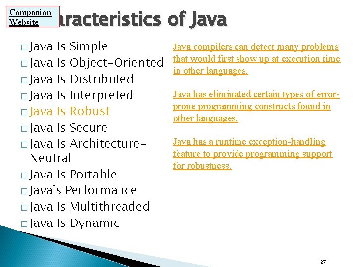 Characteristics of Java Companion Website � Java Is Simple � Java Is Object-Oriented � Characteristics of Java Companion Website � Java Is Simple � Java Is Object-Oriented �