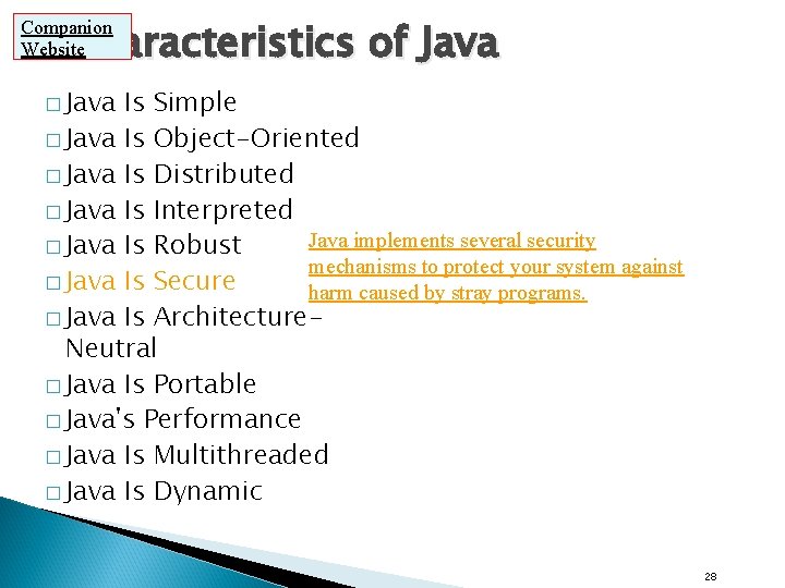 Characteristics of Java Companion Website � Java Is Simple � Java Is Object-Oriented � Characteristics of Java Companion Website � Java Is Simple � Java Is Object-Oriented �