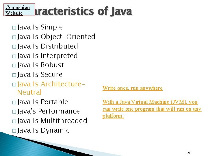 Characteristics of Java Companion Website � Java Is Simple � Java Is Object-Oriented � Characteristics of Java Companion Website � Java Is Simple � Java Is Object-Oriented �