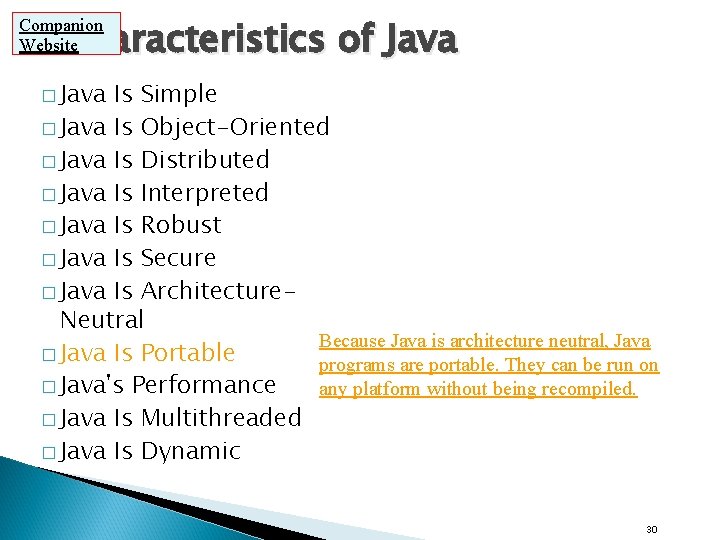 Characteristics of Java Companion Website � Java Is Simple � Java Is Object-Oriented � Characteristics of Java Companion Website � Java Is Simple � Java Is Object-Oriented �