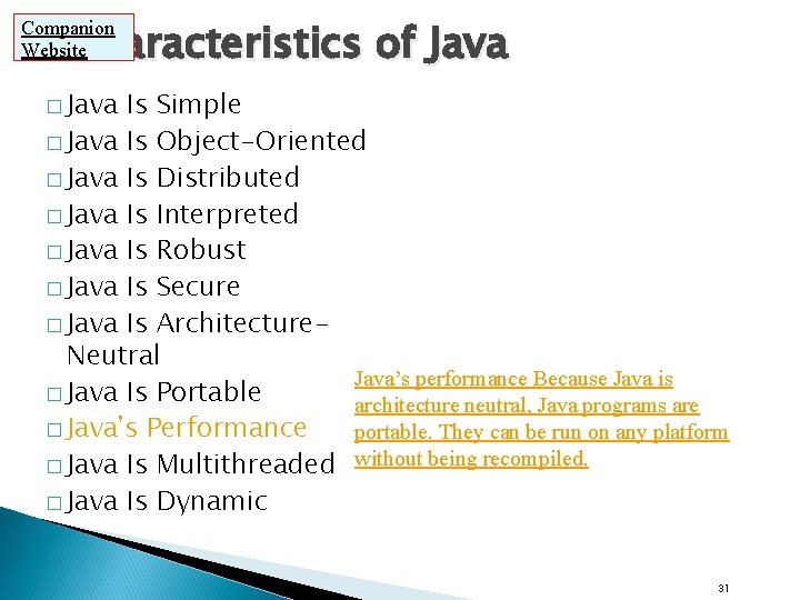 Characteristics of Java Companion Website � Java Is Simple � Java Is Object-Oriented � Characteristics of Java Companion Website � Java Is Simple � Java Is Object-Oriented �