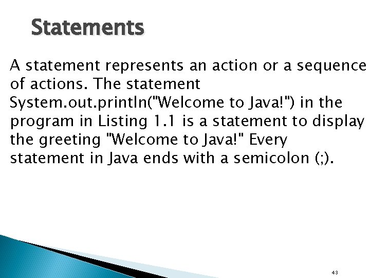Statements A statement represents an action or a sequence of actions. The statement System. Statements A statement represents an action or a sequence of actions. The statement System.