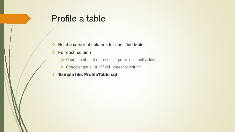 Profile a table Build a cursor of columns for specified table For each column