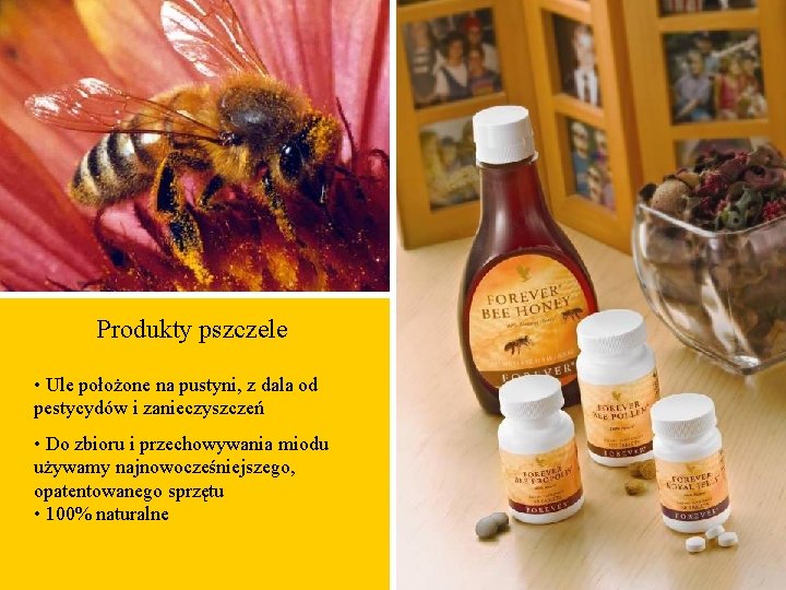 Produkty pszczele • Ule położone na pustyni, z dala od pestycydów i zanieczyszczeń •