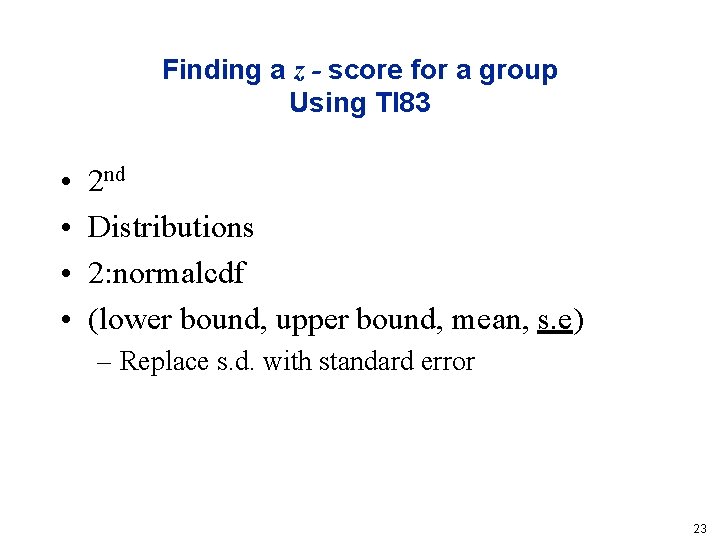 Finding a z - score for a group Using TI 83 • • 2