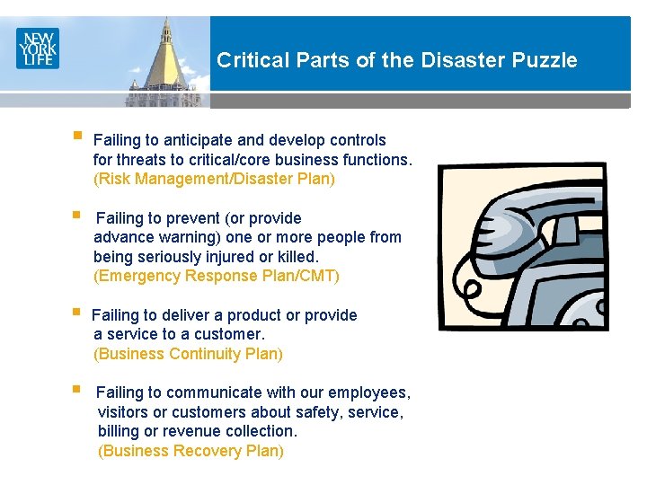 Critical Parts of the Disaster Puzzle § Failing to anticipate and develop controls for