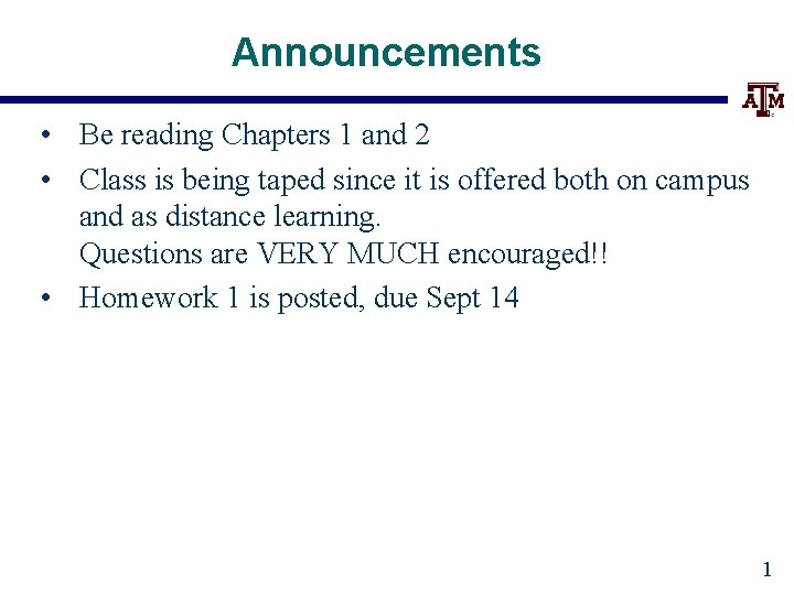 Announcements • Be reading Chapters 1 and 2 • Class is being taped since