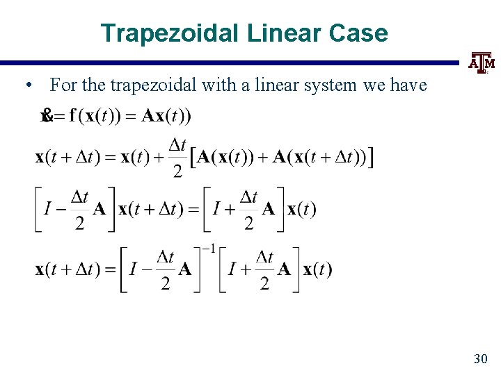 Trapezoidal Linear Case • For the trapezoidal with a linear system we have 30