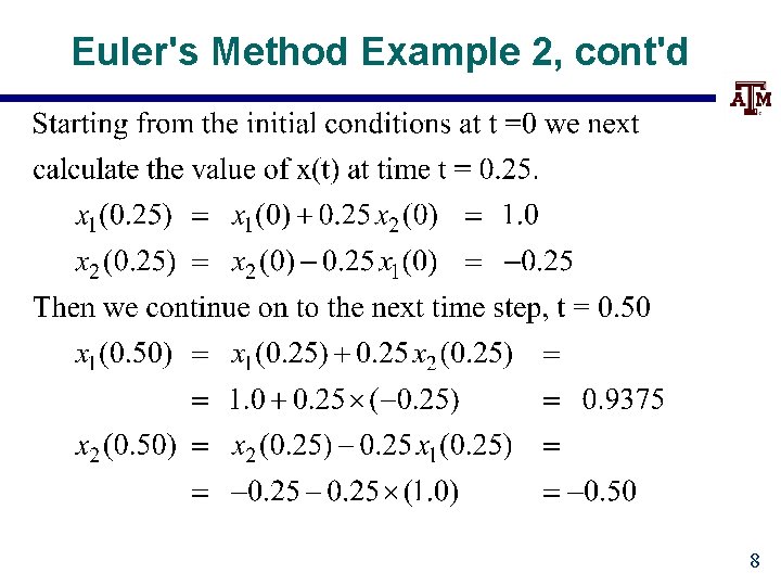 Euler's Method Example 2, cont'd 8 