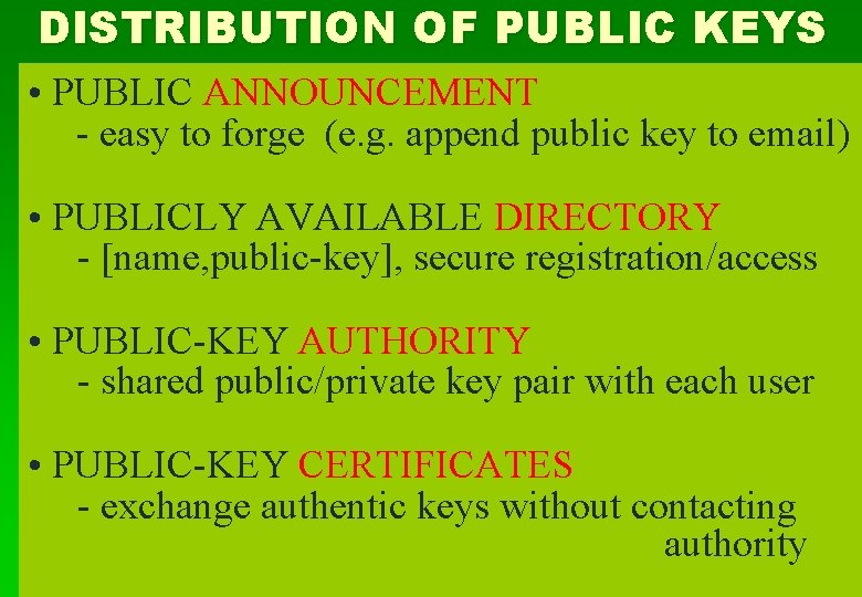 DISTRIBUTION OF PUBLIC KEYS • PUBLIC ANNOUNCEMENT - easy to forge (e. g. append
