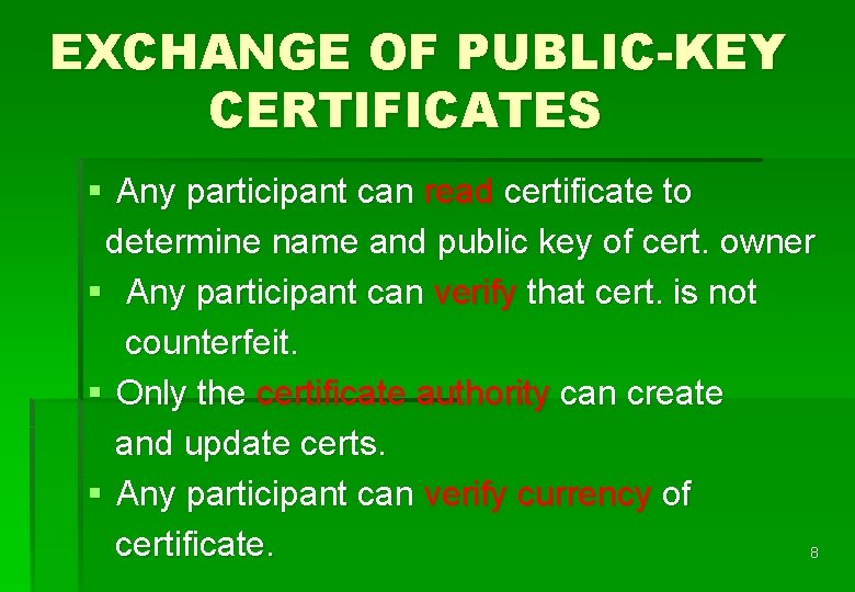 EXCHANGE OF PUBLIC-KEY CERTIFICATES § Any participant can read certificate to determine name and