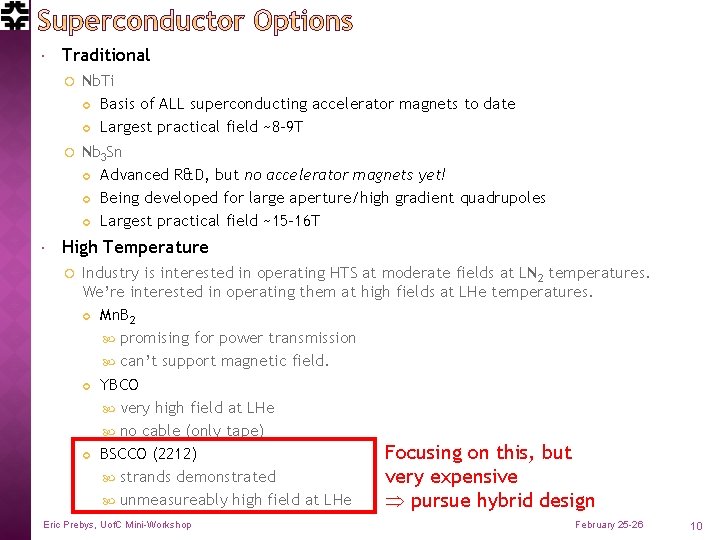  Traditional Nb. Ti Basis of ALL superconducting accelerator magnets to date Largest practical