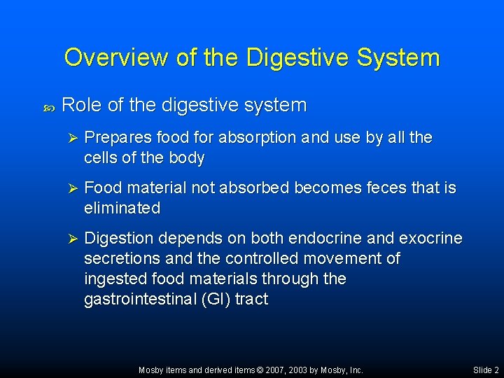 Overview of the Digestive System Role of the digestive system Ø Prepares food for