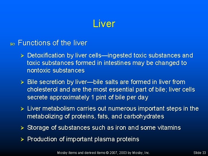 Liver Functions of the liver Ø Detoxification by liver cells—ingested toxic substances and toxic